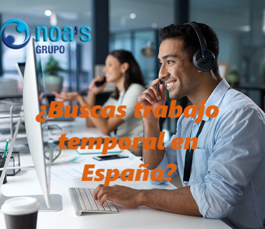 ¿Buscas trabajo en España de forma temporal? Grupo Noa’s es tu solución buscas trabajo en España